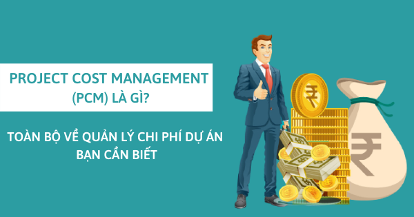 Quản lý chi phí dự án project cost management cách thức dự toán mẫu excel Quản lý chi phí dự án project cost management cách thức dự toán mẫu excel