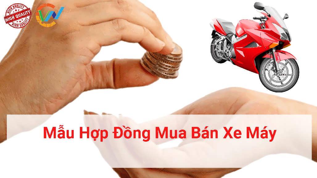 Tải chủng loại hợp Đồng mua bán xe máy new nhất Tải mẫu mã hợp Đồng mua bán xe máy mới nhất