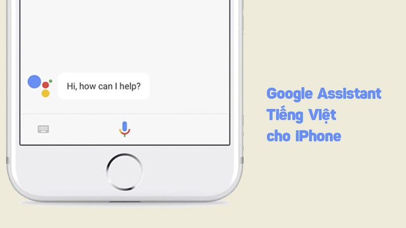 Bước setup và kích hoạt google assistant giờ việt mang đến iphone Bước thiết đặt và kích hoạt google assistant tiếng việt đến iphone